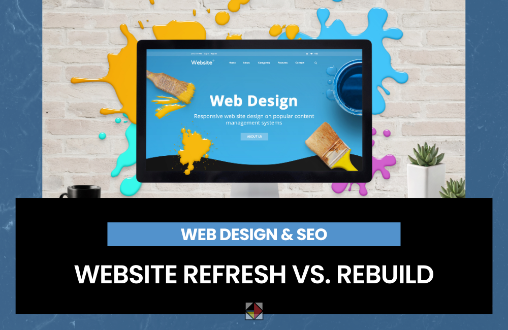 website refresh vs website rebuild with nwpc marketing solutions