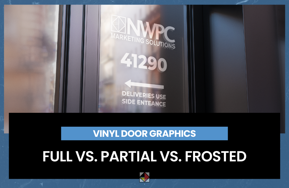 Vinyl door graphics, full vs partial vs frosted